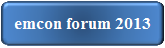 emcon forum 2013